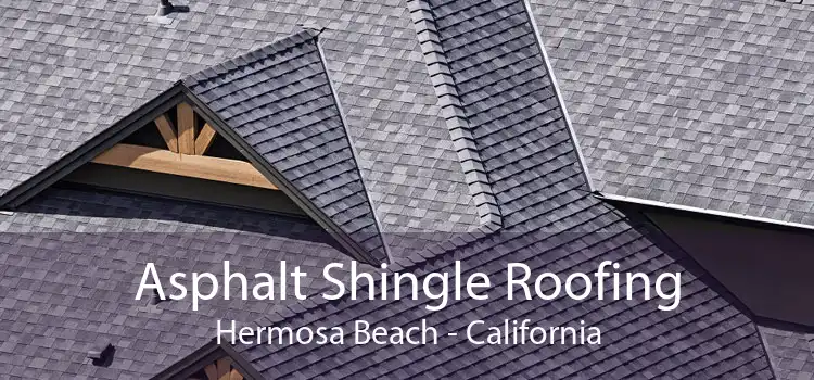 Asphalt Shingle Roofing Hermosa Beach - California