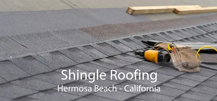 Shingle Roofing Hermosa Beach - California